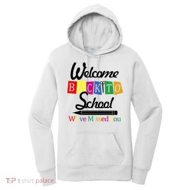 Welcome Back To School We've Missed You Women's Hoodie