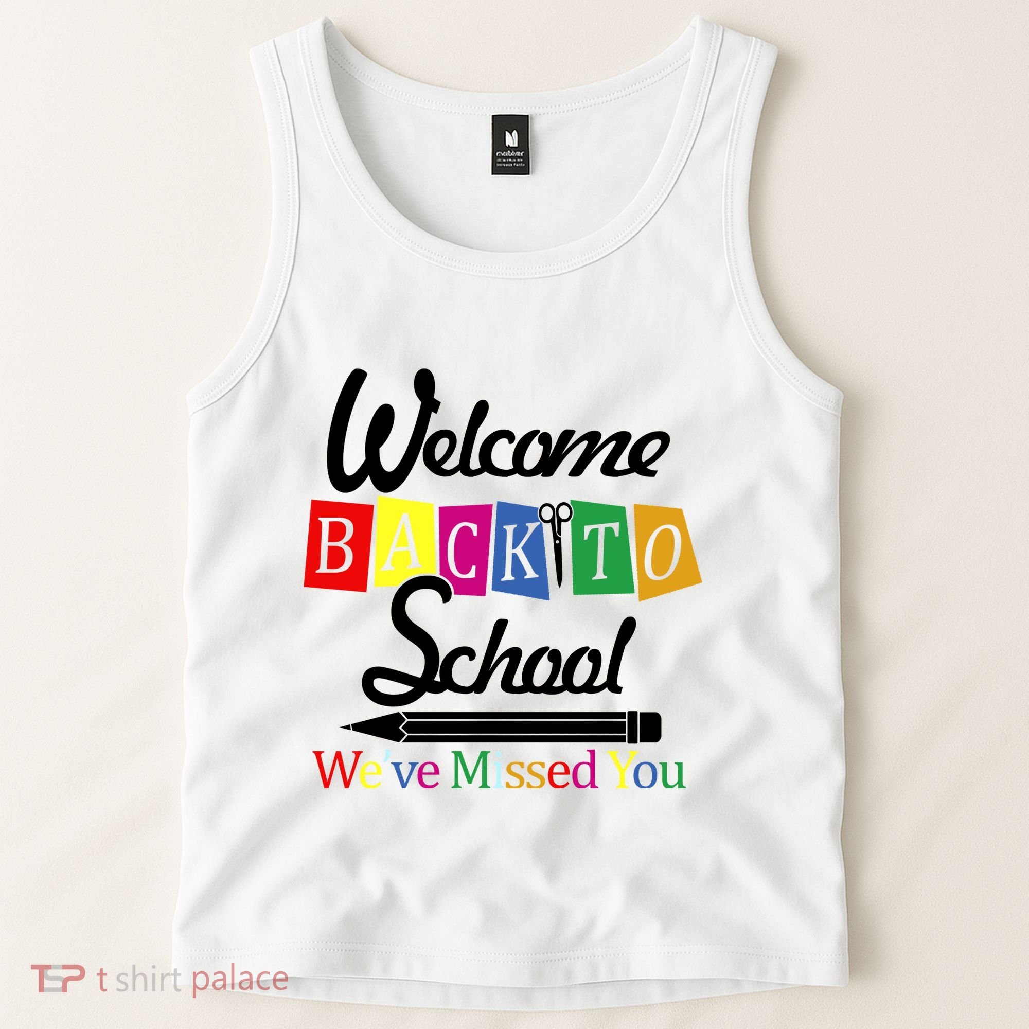 Welcome Back To School We've Missed You Tank Top