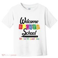 Welcome Back To School We've Missed You Toddler T-Shirt thumb 0