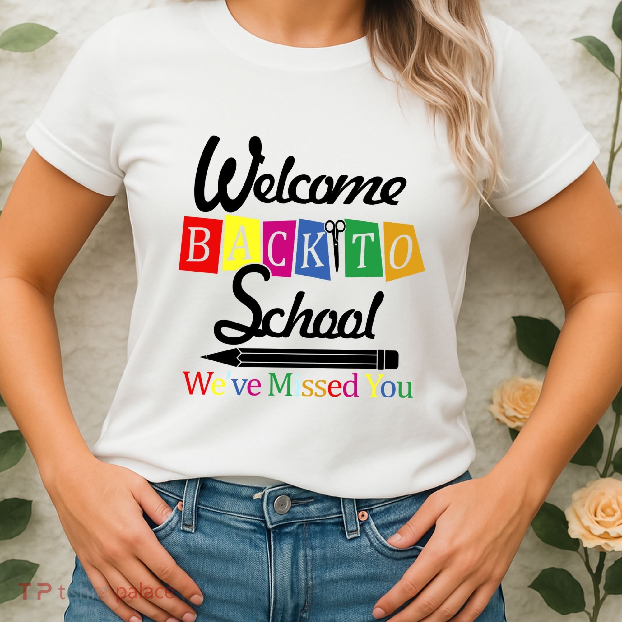 Welcome Back To School We've Missed You Women's T-Shirt
