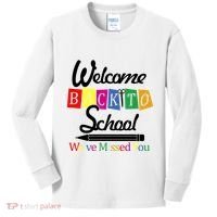 Welcome Back To School We've Missed You Kids Long Sleeve Shirt thumb 0