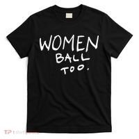 Women Ball Too T-Shirt thumb 0
