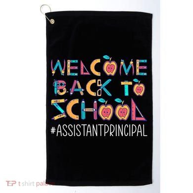 Welcome Back To School Assistant Principal Cute Gift Golf Towel
