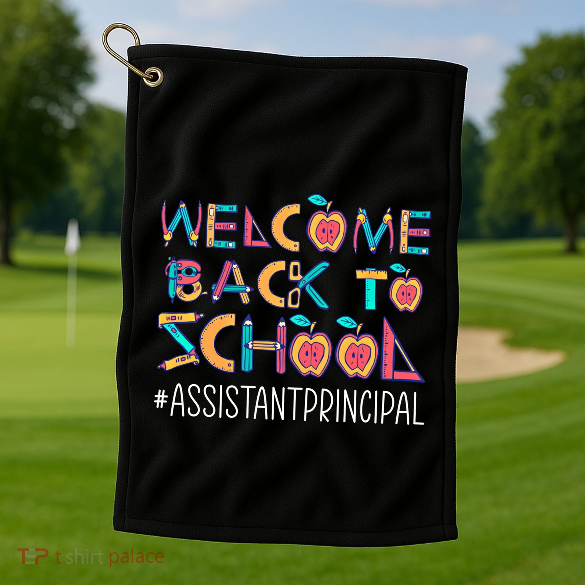 Welcome Back To School Assistant Principal Cute Gift Golf Towel