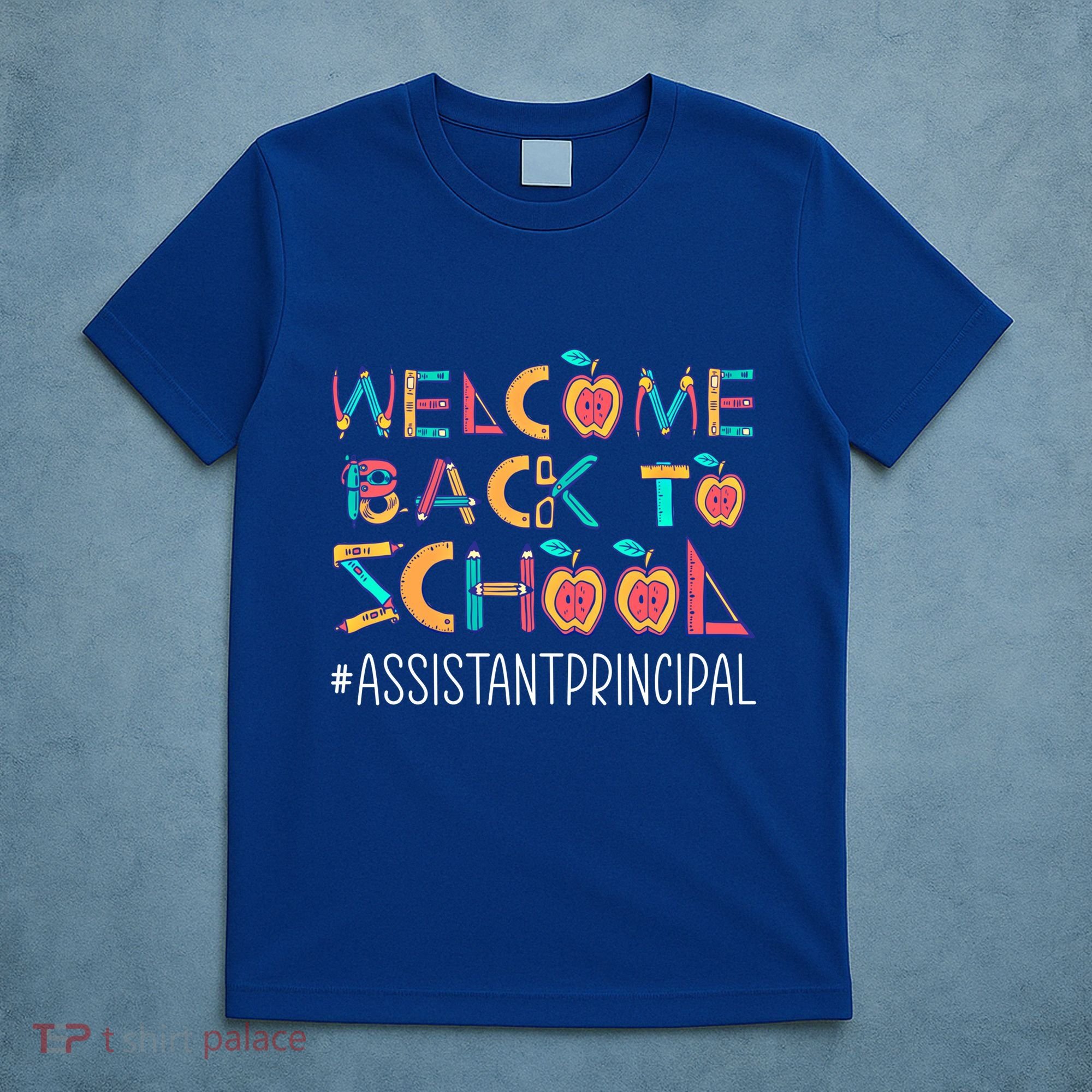 Welcome Back To School Assistant Principal Cute Gift T-Shirt