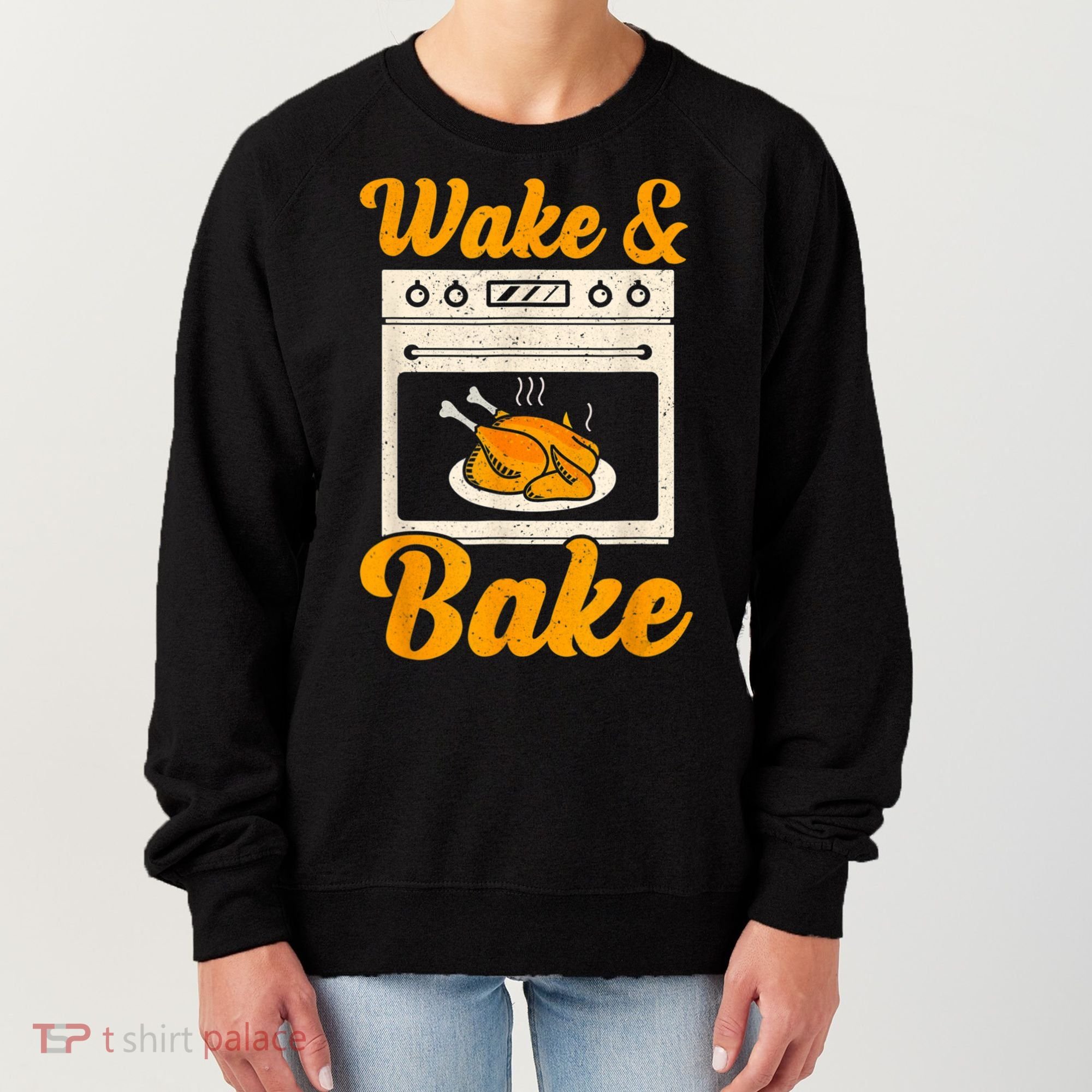 Wake Bake Turkey Feast Meal Dinner Chef Thanksgiving Women's Sweatshirt