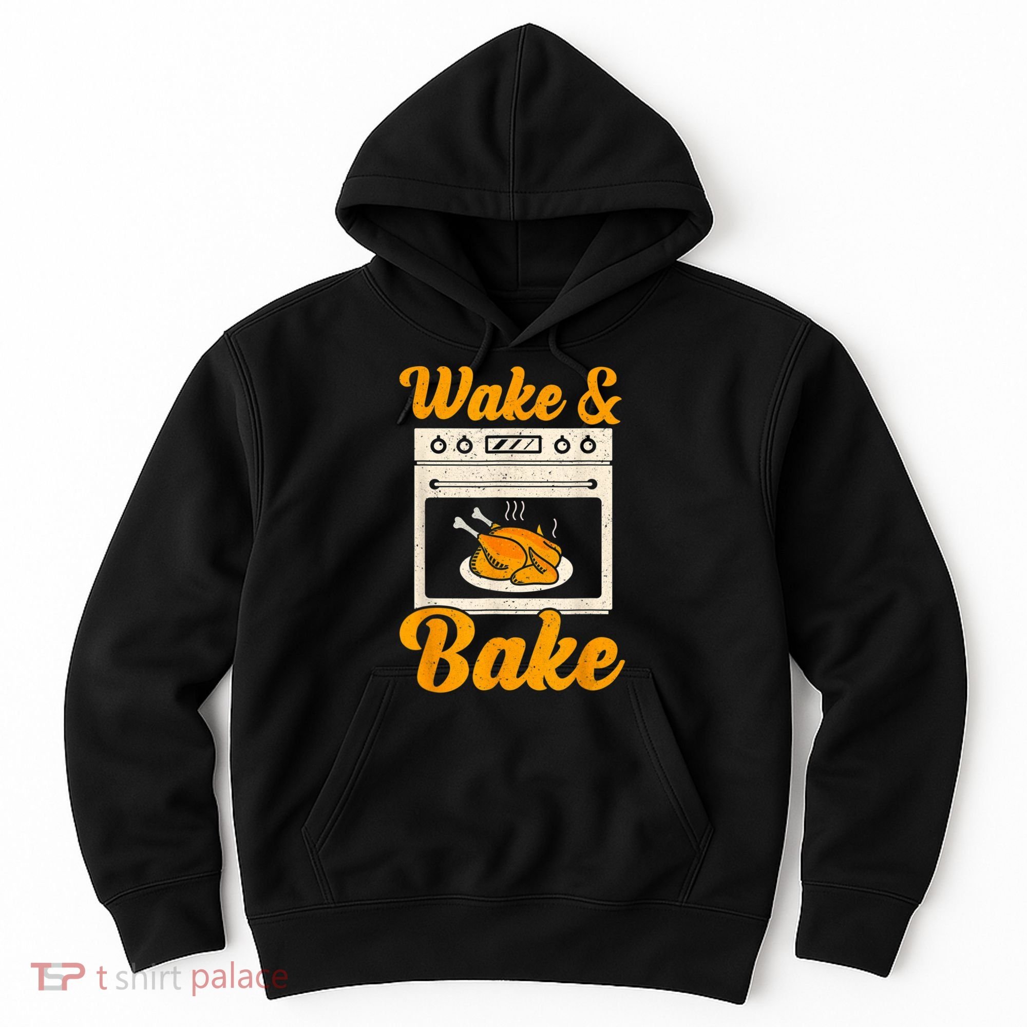 Wake Bake Turkey Feast Meal Dinner Chef Thanksgiving Hoodie