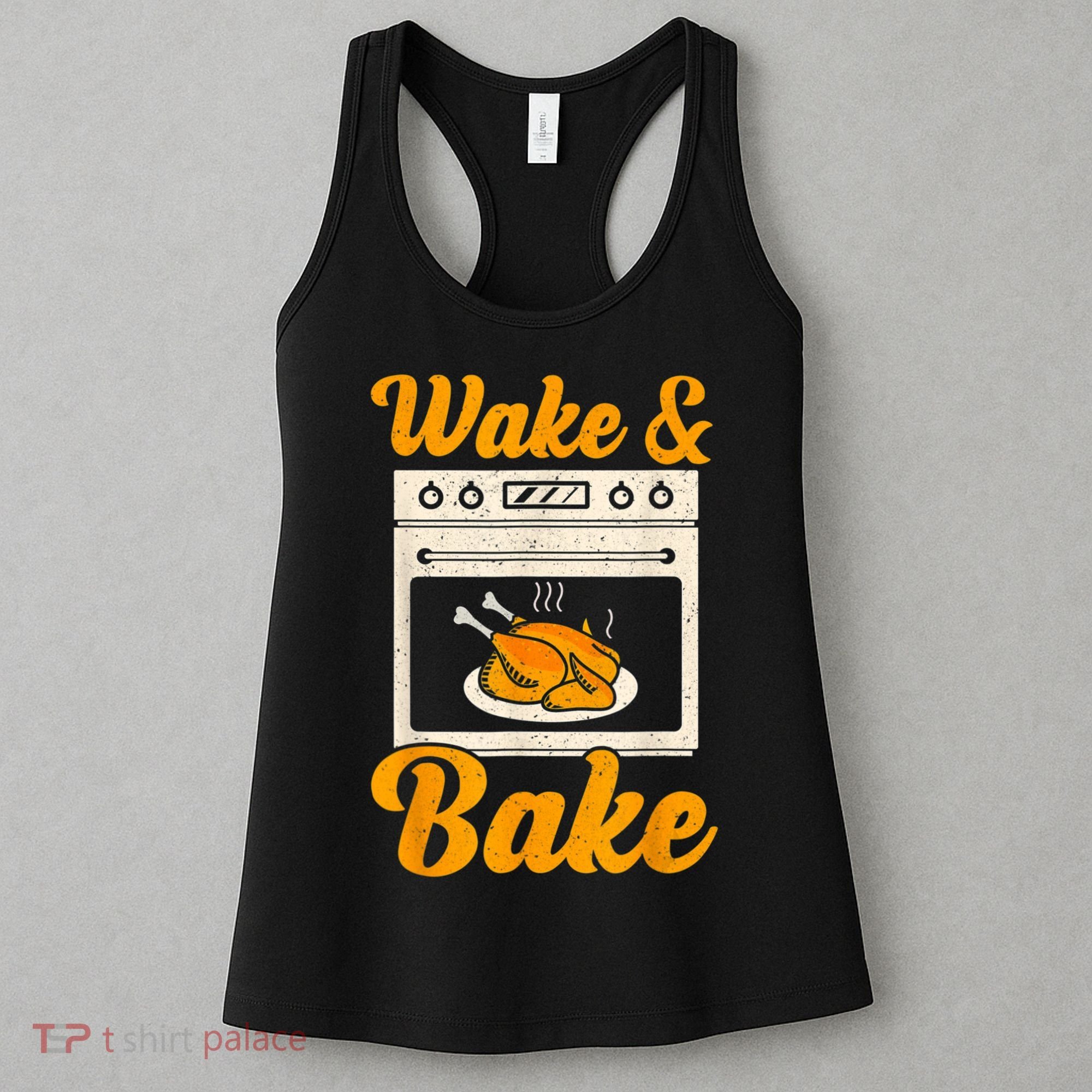 Wake Bake Turkey Feast Meal Dinner Chef Thanksgiving Women's Tank Top