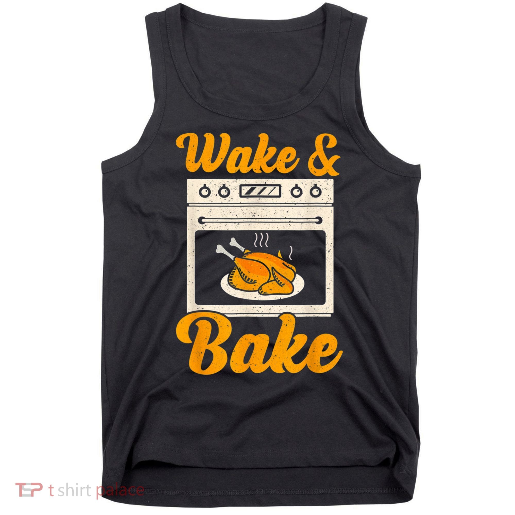 Wake Bake Turkey Feast Meal Dinner Chef Thanksgiving Tank Top