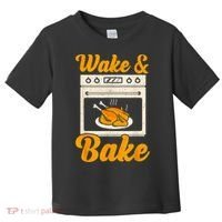 Wake Bake Turkey Feast Meal Dinner Chef Thanksgiving Toddler T-Shirt thumb 0