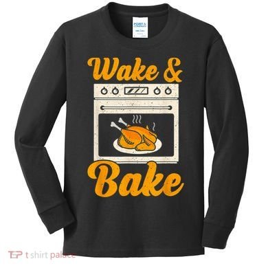 Wake Bake Turkey Feast Meal Dinner Chef Thanksgiving Kids Long Sleeve Shirt