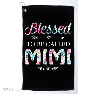 Wo Blessed To Be Called Mimi Gift For Mimi Meaningful Gift Golf Towel