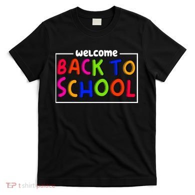Welcome Back To School T-Shirt
