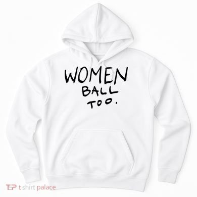Women Ball Too Hoodie