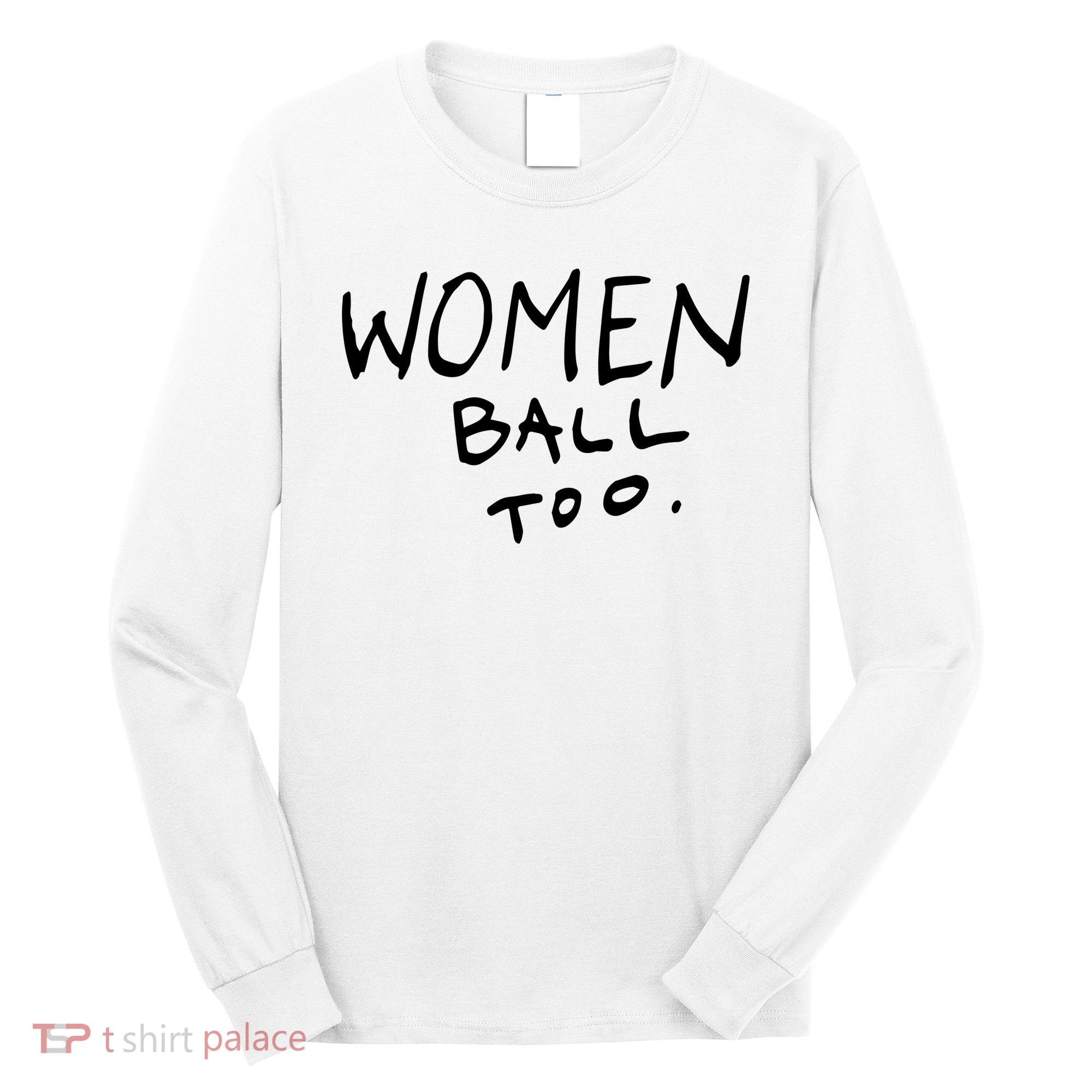Women Ball Too Long Sleeve Shirt