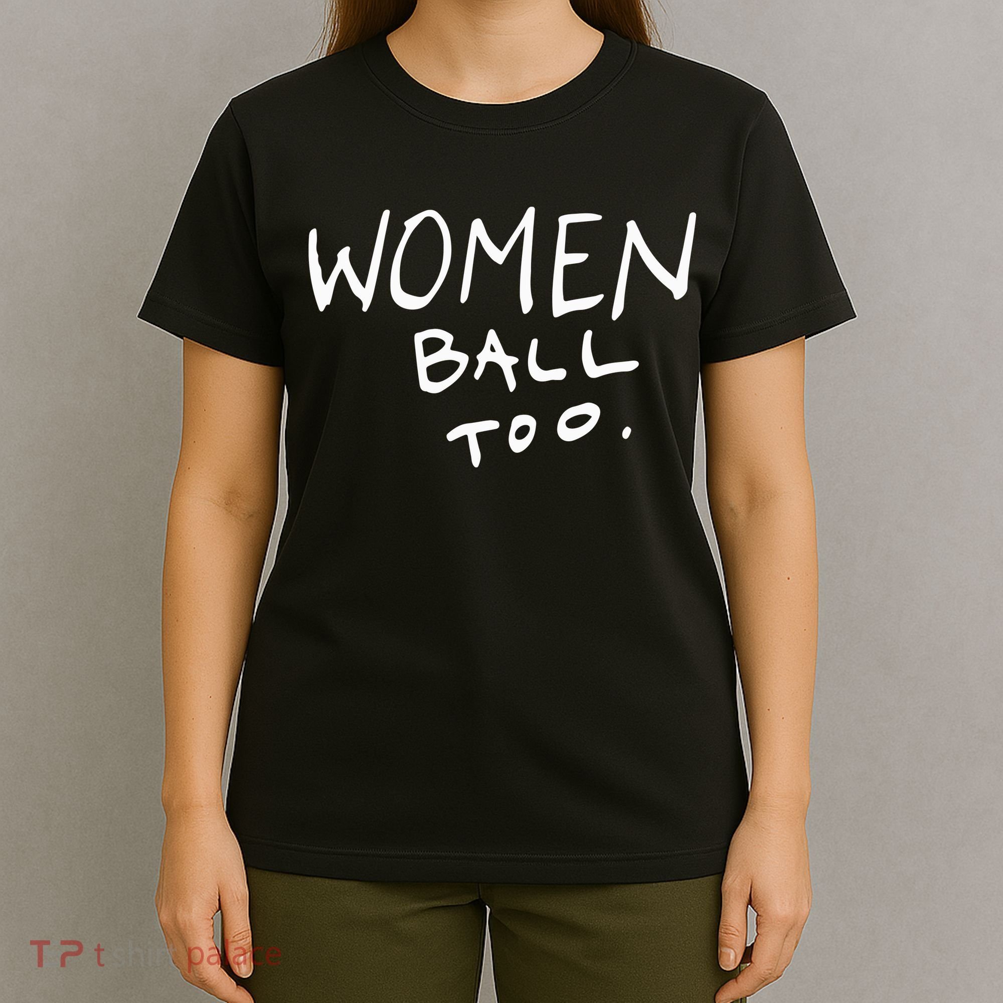 Women Ball Too T-Shirt