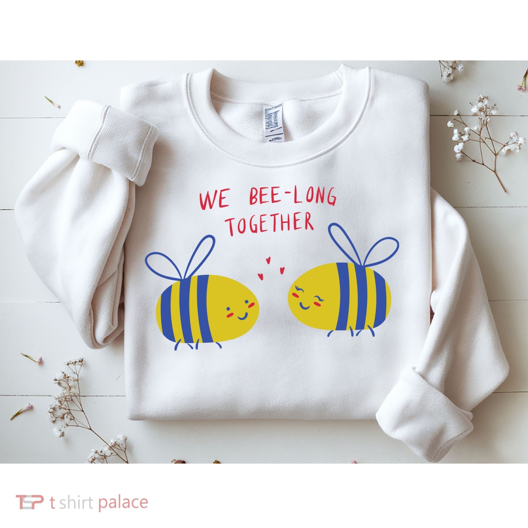We Belong Together Cute Bee Sweatshirt