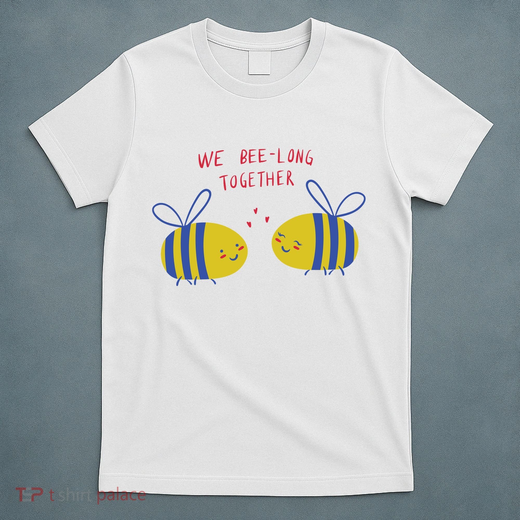 We Belong Together Cute Bee T-Shirt
