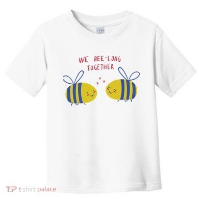 We Belong Together Cute Bee Toddler T-Shirt