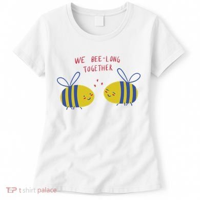 We Belong Together Cute Bee Women's T-Shirt