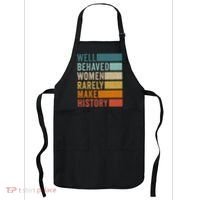 Well Behaved Women Rarely Make History Apron thumb 0