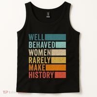 Well Behaved Women Rarely Make History Tank Top thumb 2