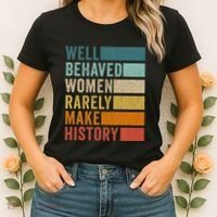 Well Behaved Women Rarely Make History Women's T-Shirt thumb 2