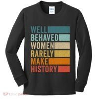 Well Behaved Women Rarely Make History Kids Long Sleeve Shirt thumb 0