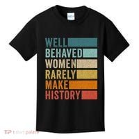 Well Behaved Women Rarely Make History Kids T-Shirt thumb 0