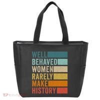 Well Behaved Women Rarely Make History Tote Bag thumb 0
