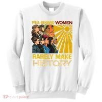 Well Behaved Women Rarely Make History Black History Month Black Lives Matter Sweatshirt thumb 0