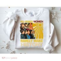 Well Behaved Women Rarely Make History Black History Month Black Lives Matter Sweatshirt thumb 2