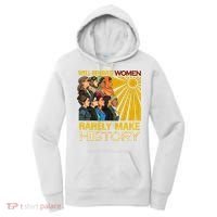 Well Behaved Women Rarely Make History Black History Month Black Lives Matter Women's Hoodie thumb 0