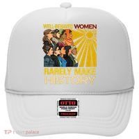 Well Behaved Women Rarely Make History Black History Month Black Lives Matter Hat thumb 0
