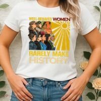 Well Behaved Women Rarely Make History Black History Month Black Lives Matter Women's T-Shirt thumb 2