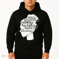 Well Behaved Women Rarely Make History Feminist Hoodie thumb 2
