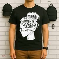Well Behaved Women Rarely Make History Feminist T-Shirt thumb 6