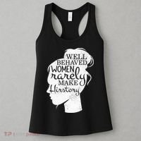 Well Behaved Women Rarely Make History Feminist Women's Tank Top thumb 3
