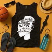 Well Behaved Women Rarely Make History Feminist Tank Top thumb 4