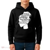 Well Behaved Women Rarely Make History Feminist Kids Hoodie thumb 4