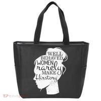 Well Behaved Women Rarely Make History Feminist Tote Bag thumb 0