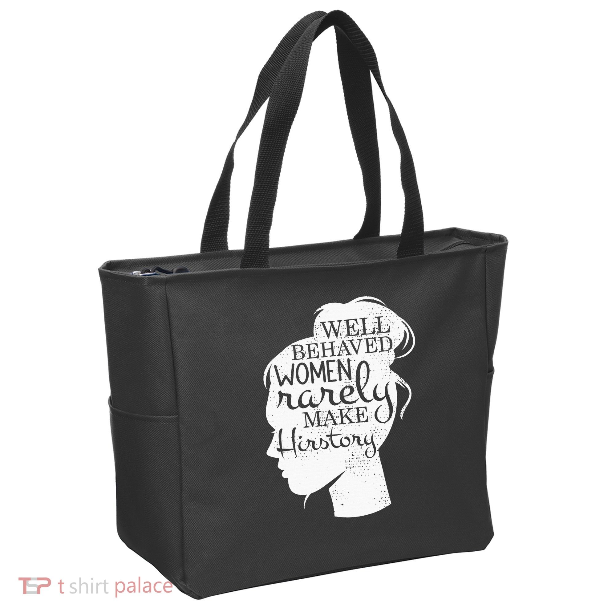 Well Behaved Women Rarely Make History Feminist Tote Bag