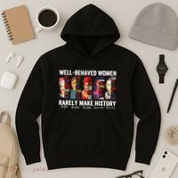 Well Behaved Women Rarely Make History Hoodie thumb 3