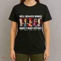Well Behaved Women Rarely Make History T-Shirt thumb 4