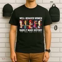 Well Behaved Women Rarely Make History T-Shirt thumb 6