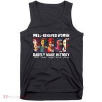 Well Behaved Women Rarely Make History Tank Top thumb 0