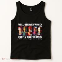 Well Behaved Women Rarely Make History Tank Top thumb 2