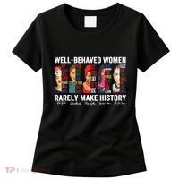 Well Behaved Women Rarely Make History Women's T-Shirt thumb 0