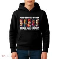 Well Behaved Women Rarely Make History Kids Hoodie thumb 4