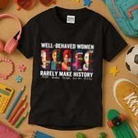 Well Behaved Women Rarely Make History Kids T-Shirt thumb 3